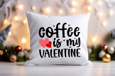 Coffee is my valentine SVG Design SVG Designangry 