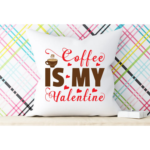 Coffee Is My Valentine SVG DESIGN SVG Rafiqul20606 
