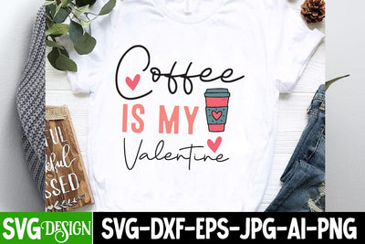 Coffee is my Valentine SVG Design Valentine's Day SVG Cut File,Happy Valentine's Day SVG ,Valentine SVG SVG BlackCatsMedia 