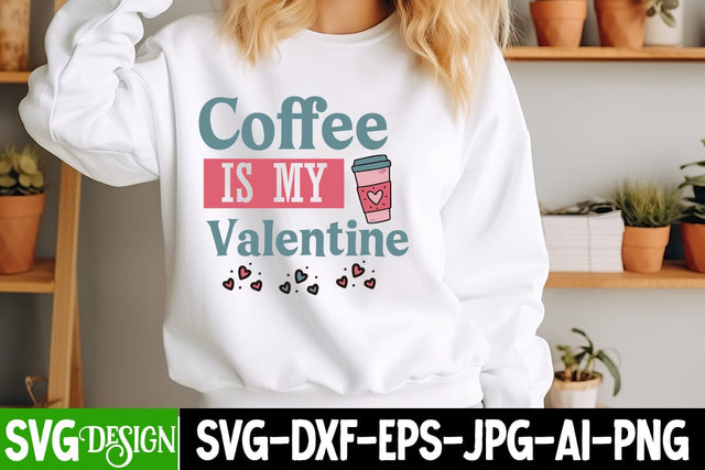 Coffee is my valentine SVG Design,Sarcastic svg design,Sarcastic svg,Kindness svg design,Motivational svg design SVG BlackCatsMedia 