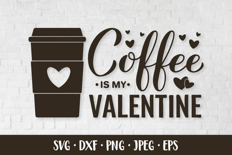 Coffee is my Valentine SVG. Funny Valentines Day quote SVG LaBelezoka 