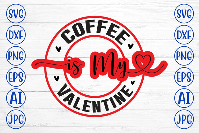Coffee is My Valentine SVG SVG Syaman 