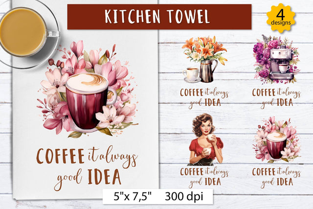 Coffee it always good idea| Kitchen towel sublimation desigs Sublimation Olga Boat Design 