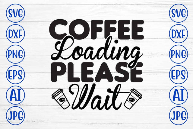 Coffee Loading Please Wait SVG Cut File SVG Syaman 