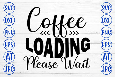 Coffee Loading Please Wait SVG Cut File SVG Syaman 