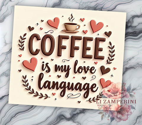 Coffee Love Language Tumbler Wrap, Coffee Lover Design, 20oz Sublimation Wrap, Digital Download Tumbler, Cute Coffee Art, Coffee Themed Drinkware, Funny Coffee Quote Tumbler Sublimation Li Zamperini 