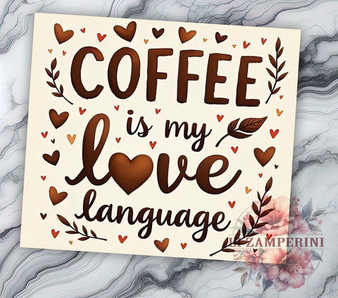 Coffee Love Language Tumbler Wrap, Coffee Lover Design, 20oz Sublimation Wrap, Digital Download Tumbler, Cute Coffee Art, Coffee Themed Drinkware, Funny Coffee Quote Tumbler Sublimation Li Zamperini 