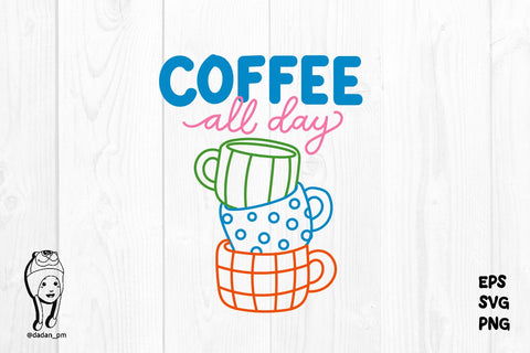 Coffee Lover Coffee All Day Hand-Drawn SVG dadan_pm 