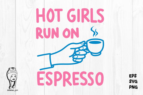 Coffee Lover Hot Girls Run on Espresso SVG dadan_pm 