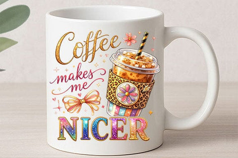 Coffee Lover PNG Coffee Makes Me Nicer Sublimation Design SVG BillahCrafts 