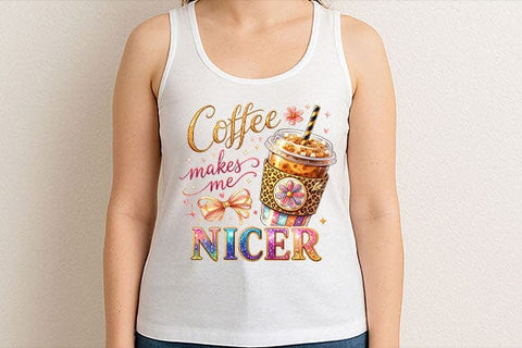 Coffee Lover PNG Coffee Makes Me Nicer Sublimation Design SVG BillahCrafts 