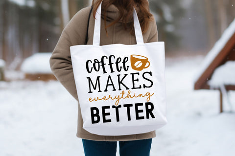 Coffee makes everything better SVG design SVG Regulrcrative 