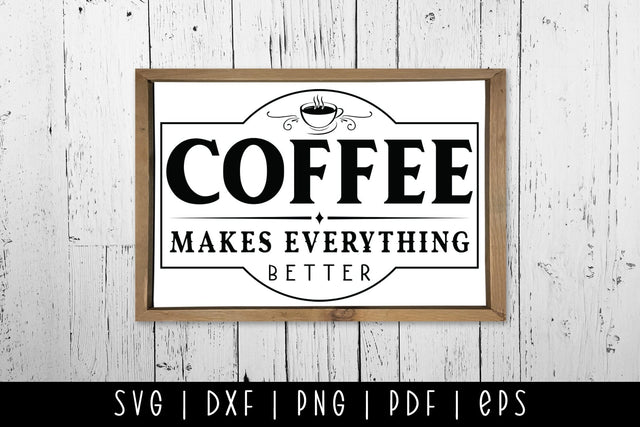 Coffee Makes Everything Better, Vintage Coffee Sign SVG SVG CraftLabSVG 