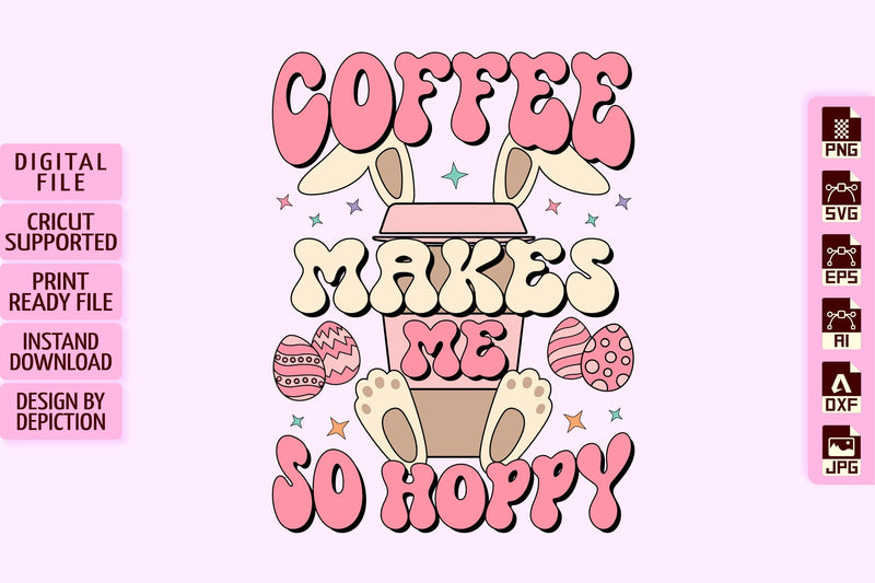 Coffee Makes Me So Hoppy T-Shirt, Easter Day Coffee Shirt, Bunny Coffee T-Shirt Print Template Sketch DESIGN Depiction Studio 