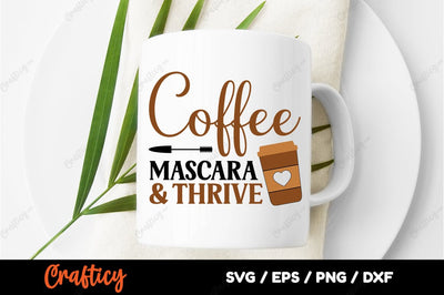 Coffee Mascara & Thrive SVG Design SVG Designangry 