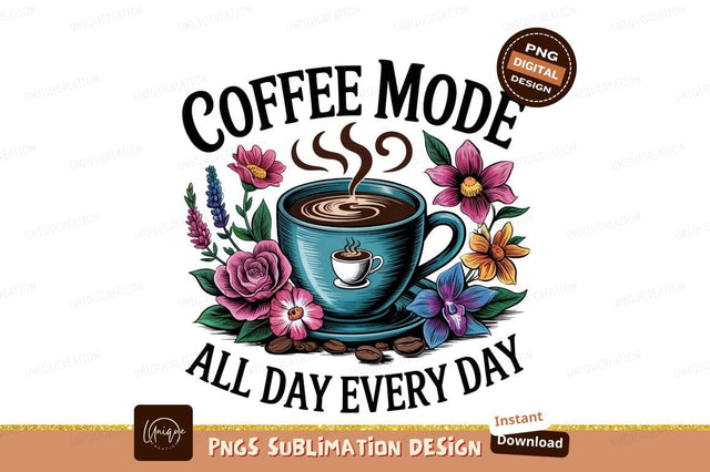 Coffee Mode Floral Design Sublimation Png Sublimation Designangry 
