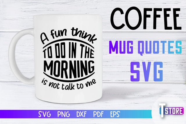 Coffee Mug Quotes SVG | Coffee SVG | Funny Quotes SVG SVG The T Store Design 