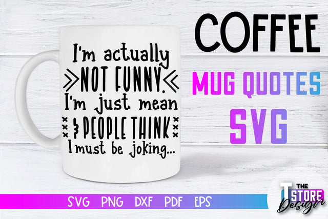 Coffee Mug Quotes SVG | Coffee SVG | Funny Quotes SVG SVG The T Store Design 