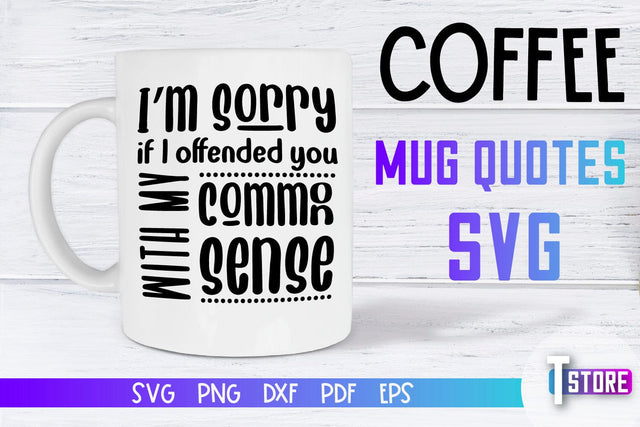Coffee Mug Quotes SVG | Coffee SVG | Funny Quotes SVG SVG The T Store Design 