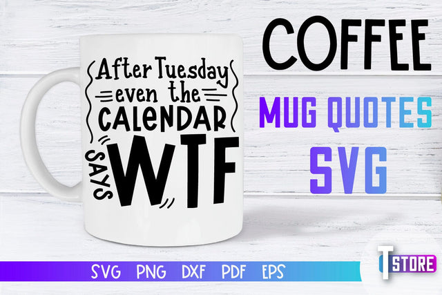 Coffee Mug Quotes SVG | Coffee SVG | Funny Quotes SVG SVG The T Store Design 
