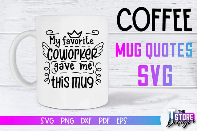 Coffee Mug Quotes SVG | Coffee SVG | Funny Quotes SVG SVG The T Store Design 