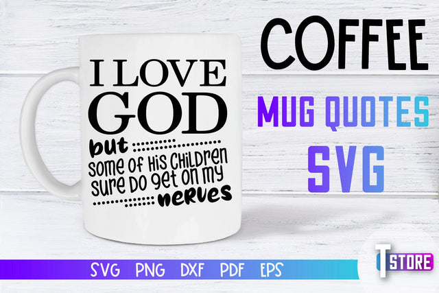 Coffee Mug Quotes SVG | Coffee SVG | Funny Quotes SVG SVG The T Store Design 