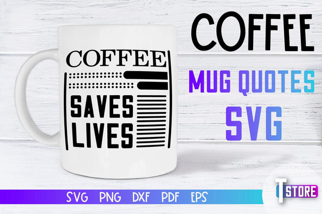 Coffee Mug Quotes SVG | Coffee SVG | Funny Quotes SVG SVG The T Store Design 