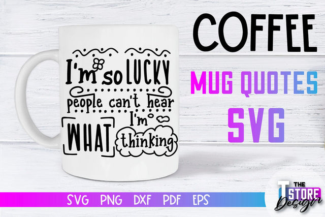 Coffee Mug Quotes SVG | Coffee SVG | Funny Quotes SVG SVG The T Store Design 