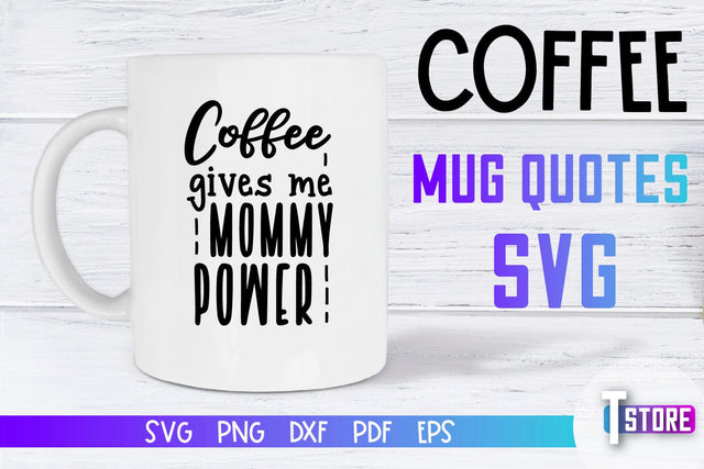 Coffee Mug Quotes SVG | Coffee SVG | Funny Quotes SVG SVG The T Store Design 