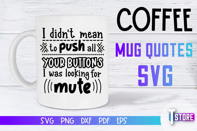 Coffee Mug Quotes SVG | Coffee SVG | Funny Quotes SVG SVG The T Store Design 