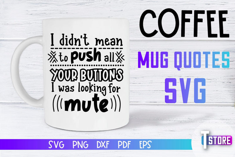 Coffee Mug Quotes SVG | Coffee SVG | Funny Quotes SVG SVG The T Store Design 
