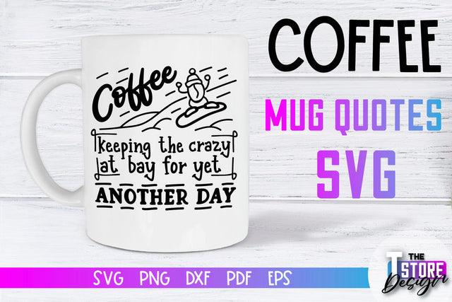 Coffee Mug Quotes SVG | Coffee SVG | Funny Quotes SVG SVG The T Store Design 