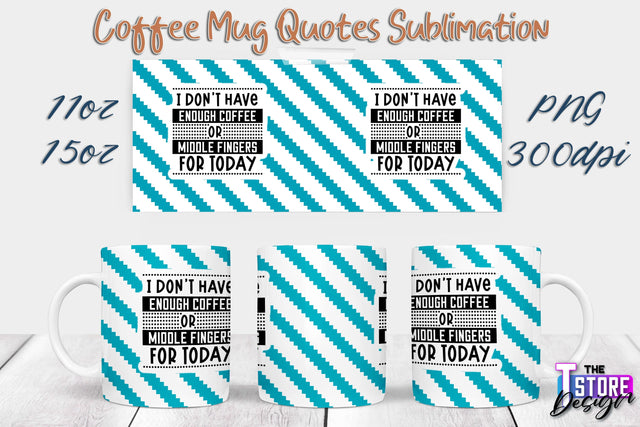 Coffee Mug Sublimation | 11 Oz 15 Oz Mug Sublimation | PNG File Sublimation The T Store Design 