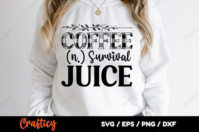 Coffee (n.) Survival juice SVG Design SVG Designangry 