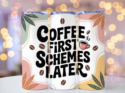 Coffee Now Schemes Later 20oz Tumbler, Schemes Later Wrap, Funny Sublimation Design, Sarcastic Quote PNG, Humor Coffee Tumbler, 20oz Tumbler Sublimation SvggirlplusArt 