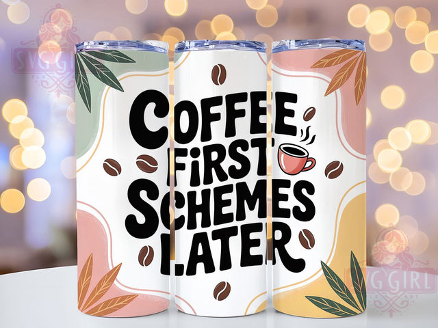 Coffee Now Schemes Later 20oz Tumbler, Schemes Later Wrap, Funny Sublimation Design, Sarcastic Quote PNG, Humor Coffee Tumbler, 20oz Tumbler Sublimation SvggirlplusArt 