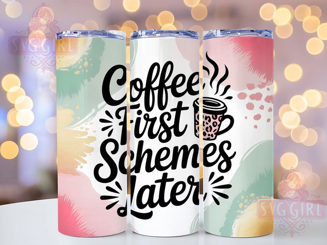 Coffee Now Schemes Later 20oz Tumbler, Schemes Later Wrap, Funny Sublimation Design, Sarcastic Quote PNG, Humor Coffee Tumbler, 20oz Tumbler Sublimation SvggirlplusArt 