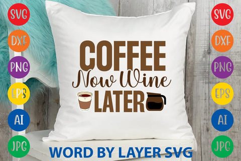 Coffee Now Wine Later SVG DESIGN SVG Rafiqul20606 