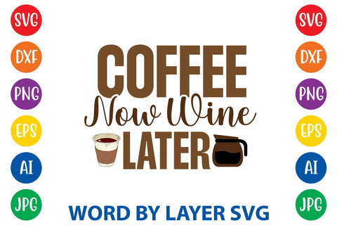 Coffee Now Wine Later SVG DESIGN SVG Rafiqul20606 