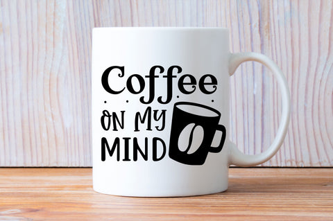 Coffee on my mind SVG design SVG Regulrcrative 