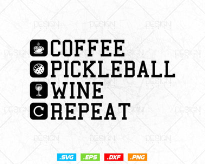 Coffee Pickleball Wine Repeat Funny Svg Png Files, Holiday Family Reunion Gifts for Friends Cousin Dad Mom Grandpa Grandma, Instant Download SVG DesignDestine 