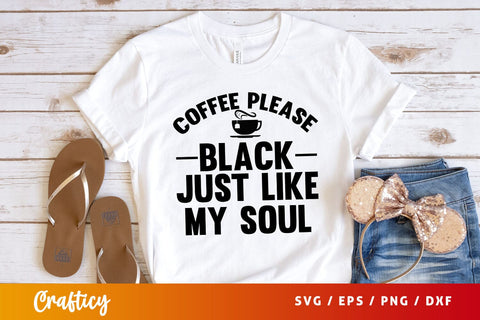 coffee please black just like my soul Svg Design SVG Designangry 