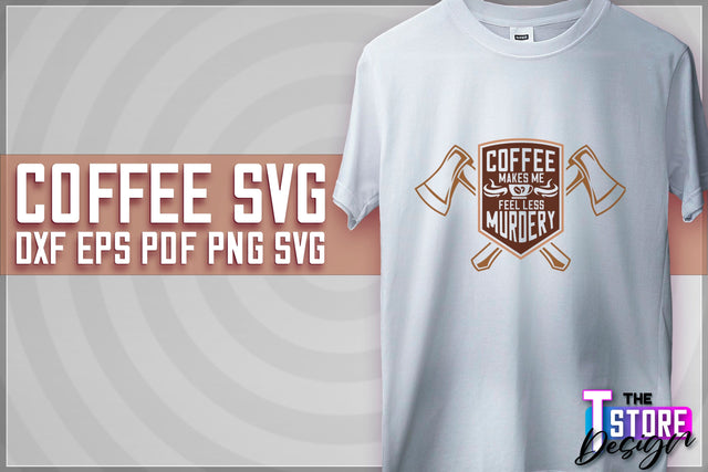 Coffee Quotes SVG | Coffee SVG | Funny Quotes SVG v.1 SVG The T Store Design 