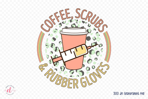 Coffee Scrubs & Rubber Gloves, Nurse Sublimation Sublimation CraftLabSVG 
