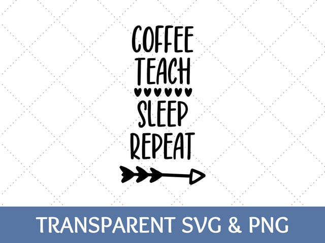 Coffee Sleep Teach Repeat SVG | Teacher PNG SVG Paige Cole Studio 