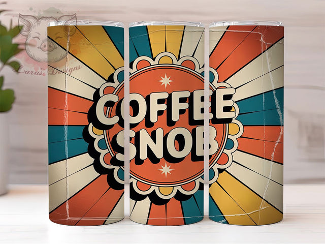 Coffee Snob Quote 20oz Tumbler Wrap, Coffee Snob, Coffee Quote Design, Vintage Coffee PNG, 20oz Tumbler Wrap, Coffee Lover Design, Retro Sublimation PNG, Funny Coffee Quote Sublimation Lara' s Designs 