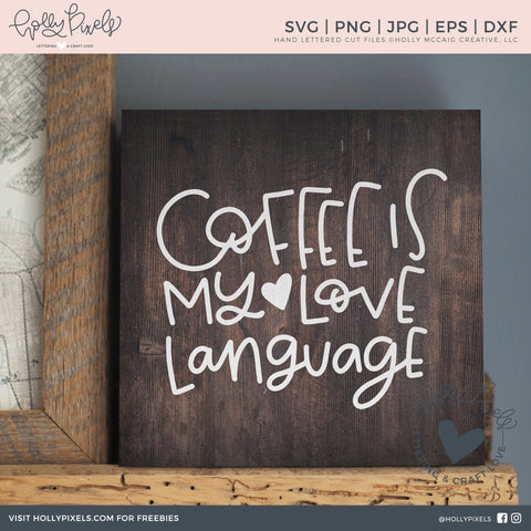 Coffee SVG | Coffee is My Love Language SVG Ikonart Design Shop 