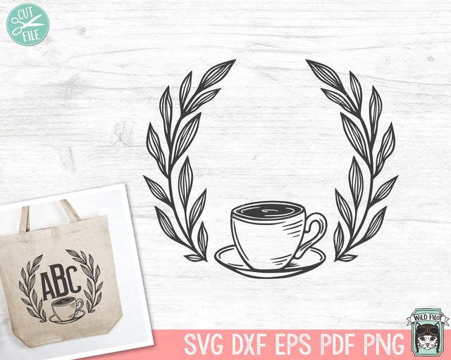 Coffee SVG, Coffee Wreath svg, Coffee Lover SVG, Coffee Cup Laurel svg, Coffee png, Coffee Mug Wreath svg, Tea Cup svg file, Teacup svg SVG Wild Pilot 