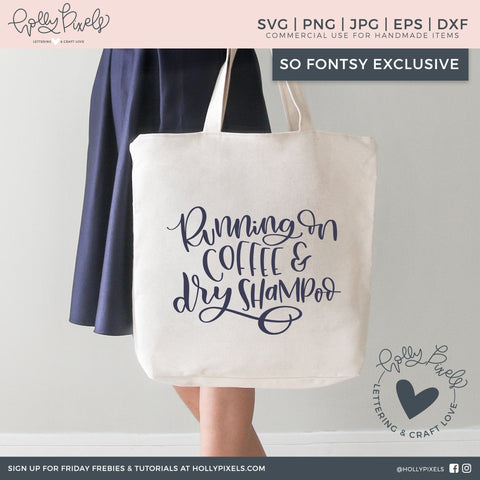 Coffee SVG Running on Coffee and Dry Shampoo SVG Ikonart Design Shop 