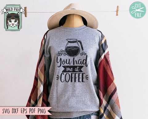 Coffee SVG, You Had Me at Coffee SVG, Coffee Lover SVG, Coffee Pot svg, Coffee png, Coffee Quotes svg, Coffee Beans SVG Wild Pilot 